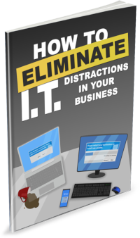 Eliminate IT Distractions in Your Business